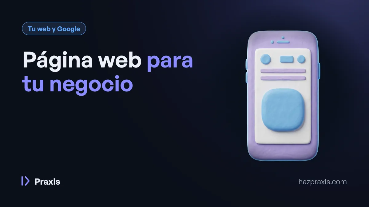 Ilustración 3D de un celular con una página web y un botón, junto al título Página web para tu negocio