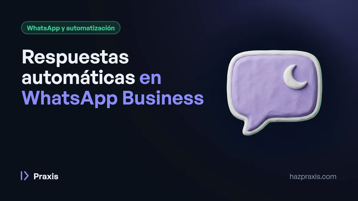 Ilustración 3D de una burbuja de chat con una luna, junto al título Respuestas automáticas en WhatsApp Business